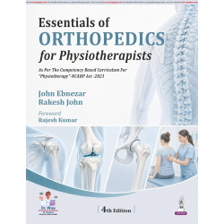 Essentials of Orthopedics for Physiotherapists, 4/E for BPT Students and Practicing Physiotherapists | Comprehensive Guide t…