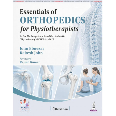 Essentials of Orthopedics for Physiotherapists, 4/E for BPT Students and Practicing Physiotherapists | Comprehensive Guide t…