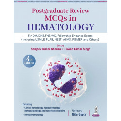 Postgraduate Review: MCQs in Hematology, 4/E for DM/DNB/FNB/MD and Fellowship Entrance Exams | Updated with CAR-T Cell Thera…