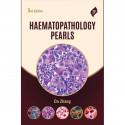 Haematopathology Pearls, 3/E: Hematopathology Board Review for Pathology Residents, Fellows and Medical Students | WHO 5th E…