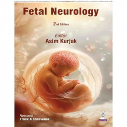 Fetal Neurology, 2/E for Obstetricians, Perinatologists and Fetal Medicine Specialists | KANET-Based Fetal Neurobehavior Ass… -
