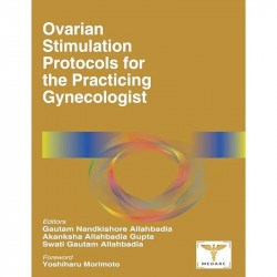 Ovarian Stimulation Protocols for the Practicing Gynecologist book by Gautam Nandkishore Allahbadia, Akanksha Allahbadia Gup… -