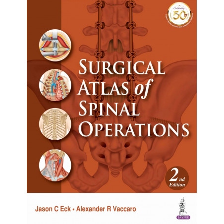 Surgical Atlas of Spinal Operations book by Jason C Eck, Alexander R Vaccaro