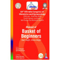 AICOGManual of Basket of Beginners: Start Right, Shine Bright (63rd All India Congress of Obstetrics and Gynaecology) book b…