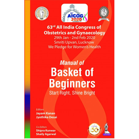 AICOGManual of Basket of Beginners: Start Right, Shine Bright (63rd All India Congress of Obstetrics and Gynaecology) book b…