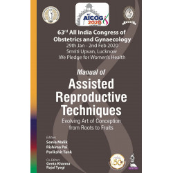 AICOG MANUAL OF ASSISTED REPRODUCTIVE TECHNIQUES: EVOLVING ART OF CONCEPTION FROM ROOTS TO FRUITS (6 book by SONIA MALIK