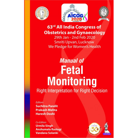 AICOG MANUAL OF FETAL MONITORING: RIGHT INTERPRETATION FOR RIGHT DECISION (63RD ALL INDIA CONGRESS O book