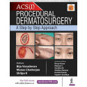 ACS(I) PROCEDURAL DERMATOSURGERY A STEP BY STEP APPROACH book by Biju Vasudevan, Manas Chatterjee