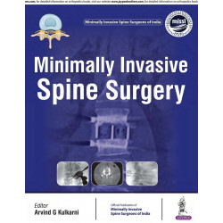 MINIMALLY INVASIVE SPINE SURGERY(OFFICIAL PUBLICATION OF MINIMALLY INVASIVE SPINE SURGEONS OF INDIA) book by Arvind Kulkarni