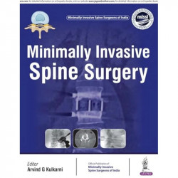 MINIMALLY INVASIVE SPINE SURGERY(OFFICIAL PUBLICATION OF MINIMALLY INVASIVE SPINE SURGEONS OF INDIA) book by Arvind Kulkarni - B