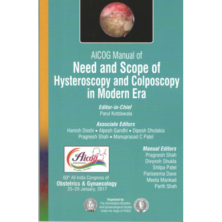 AICOG MANUAL OF NEED AND SCOPE OF HYSTEROSCOPY AND COLPOSCOPY IN MODERN ERA book by KOTDAWALA PARUL