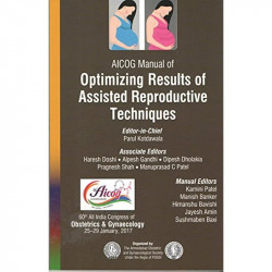 AICOG MANUAL OF OPTIMIZING RESULTS OF ASSISTED REPRODUCTIVE TECHNIQUES book by KOTDAWALA PARUL - Back Cover