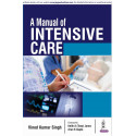 A MANUAL OF INTENSIVE CARE book by Vinod Kumar Singh