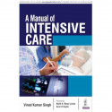 A MANUAL OF INTENSIVE CARE book by Vinod Kumar Singh - Back Cover