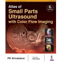 ATLAS OF SMALL PARTS ULTRASOUND WITH COLOR FLOW IMAGING book by PK Srivastava