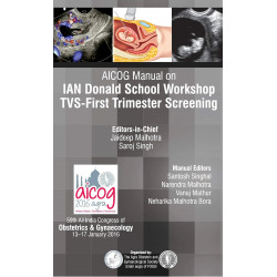 AICOG Manual on IAN Donald School Workshop: TVS-First Trimester Screening book by Jaideep Malhotra, Saroj Singh