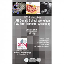 AICOG Manual on IAN Donald School Workshop: TVS-First Trimester Screening book by Jaideep Malhotra, Saroj Singh - Back Cover