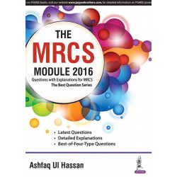 THE MRCS MODULE 2016 QUESTION WITH EXPLANATIONS FOR MRCS THE BEST QUESTION SERIES book by Ashfaq U.l. Hassan