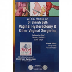 AICOG MANUAL ON DR SHIRISH SETH VAGINAL HYSTERECTOMY & OTHER VAGINAL SURGERIES book by Malhotra Jaideep - Back Cover