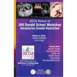 AICOG Manual on IAN Donald School Workshop: Intrauterine Growth Restriction book by Jaideep Malhotra, Saroj Singh