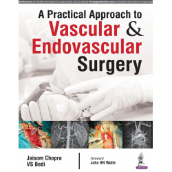 A PRACTICAL APPROACH TO VASCULAR & ENDOVASCULAR SURGERY book by Chopra Jaisom