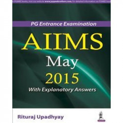 Aiims May 2015 Pg Entrance Examination(With Explanatory Answers) book by Dr. Amit Gupta, Dr. Praveen Kumar