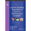 ANIMAL HANDLING TECHNIQUES & PROTOCOL DEVELOPMENT STRATEGIES book by Hatwar Bhushan P