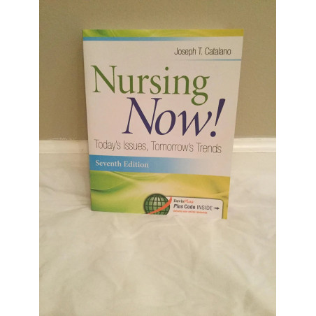 Nursing Now!: Today's Issues, Tomorrows Trends book by Joseph T. Catalano
