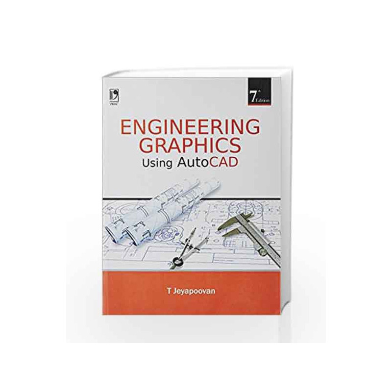 Engineering Graphic using AUTOCAD by T. Jeyapoovan Book-9789325992344