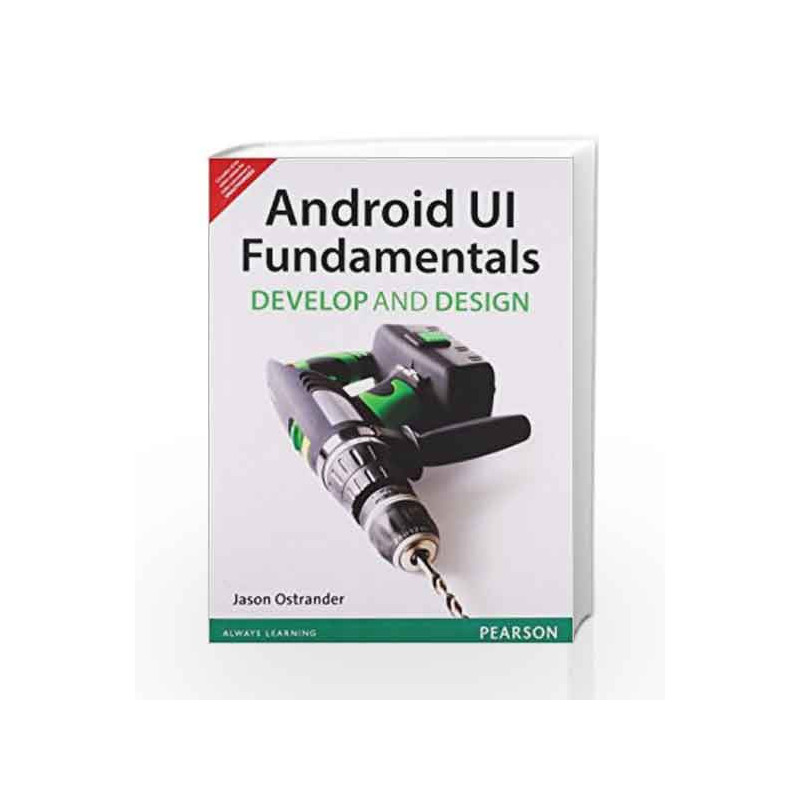 Android UI Fundamentals: Develop & Design, 1e by Ostrander Book-9789332502239