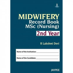 Midwifery Record Book Msc(Nursing) 2Nd Year book by Devi Lakshmi R