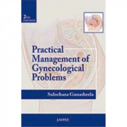 PRACTICAL MANAGEMENT OF GYNECOLOGICAL PROBLEMS book by Gunasheela