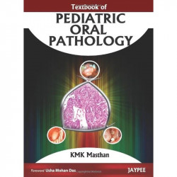 TEXTBOOK OF PEDIATRIC ORAL PATHOLOGY book by Masthan