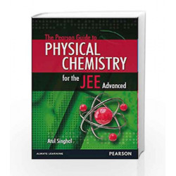 The Pearson Guide to Physical Chemistry for the JEE Advanced, 1e by Atul Singhal Book-9789332508033