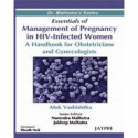 ESSENTIALS OF MANAGEMENT OF PREGNANCY IN HIV-INFECTED WOMEN A H.B.FOR OBST.&GYNECOLOGISTS book by Vashishtha, Narendra Malho…