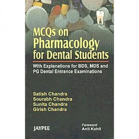 MCQs on Pharmacology for Dental Students with Explanation for BDS, MDS & PG Dental Entrance Examinations book by Chandra