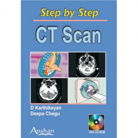 Step by Step Ct Scan: A Practical Guide for Residents and Technologists book by D. Karthikeyan, Deepa Chegu