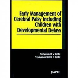 Early Management Of Cerebral Palsy Including Children With Developmental Delays book by Bole