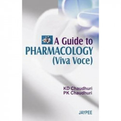 A Guide to Pharmacology (Viva Voce) book by KD Chaudhuri, PK Chaudhuri