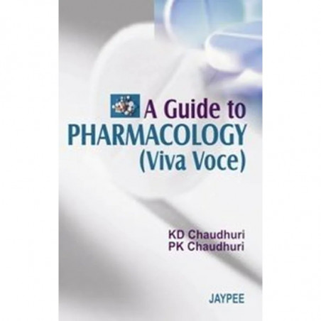 A Guide to Pharmacology (Viva Voce) book by KD Chaudhuri, PK Chaudhuri
