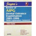 Jaypee's Review of AIPG Dental Entrance Examination (2001-2006) (with Explanatory Answers) book by Gupta