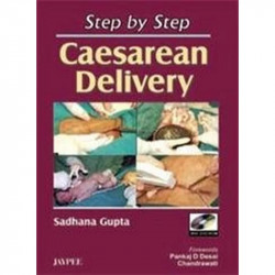 Step by Step Caesarean Delivery (with DVD ROM) book by Gupta