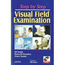 STEP BY STEP VISUAL FIELD EXAMINATION WITH INTERACTIVE CD ROM book by Gupta