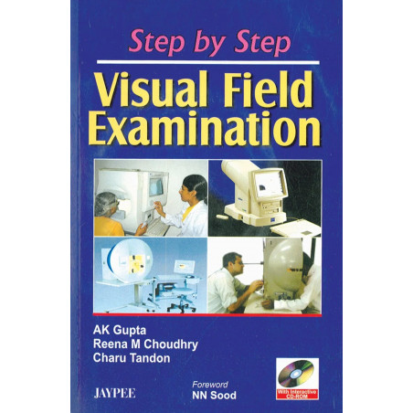 STEP BY STEP VISUAL FIELD EXAMINATION WITH INTERACTIVE CD ROM book by Gupta