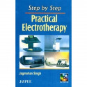 Step by Step Practical Electrotherapy (with Photo CD Rom) book by Jagmohan Singh