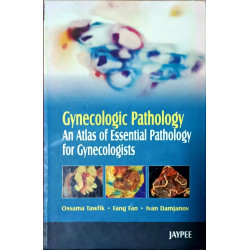 Gynecologic Pathology: An Atlas of Essential Pathology for Gynecologists book by Tawfik