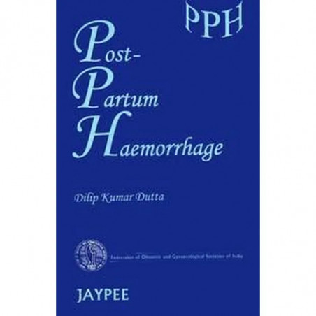 Post Partum Haemorrhage (Fogsi) book by Dutta