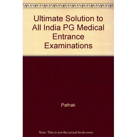 Ultimate Solution to All India PG Medical Entrance Examination(Authentic Questions with Complete Explanations) (1997-2005) -…