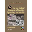 Step by Step Tips and Tricks of Ultrasound in Obstetrics, Gynaecology and Infertility book by Kuldeep Singh