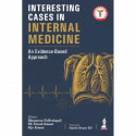 Interesting Cases in Internal Medicine: An Evidence-Based Approach for General Medicine Postgraduates (MD/DNB) and Physician… -